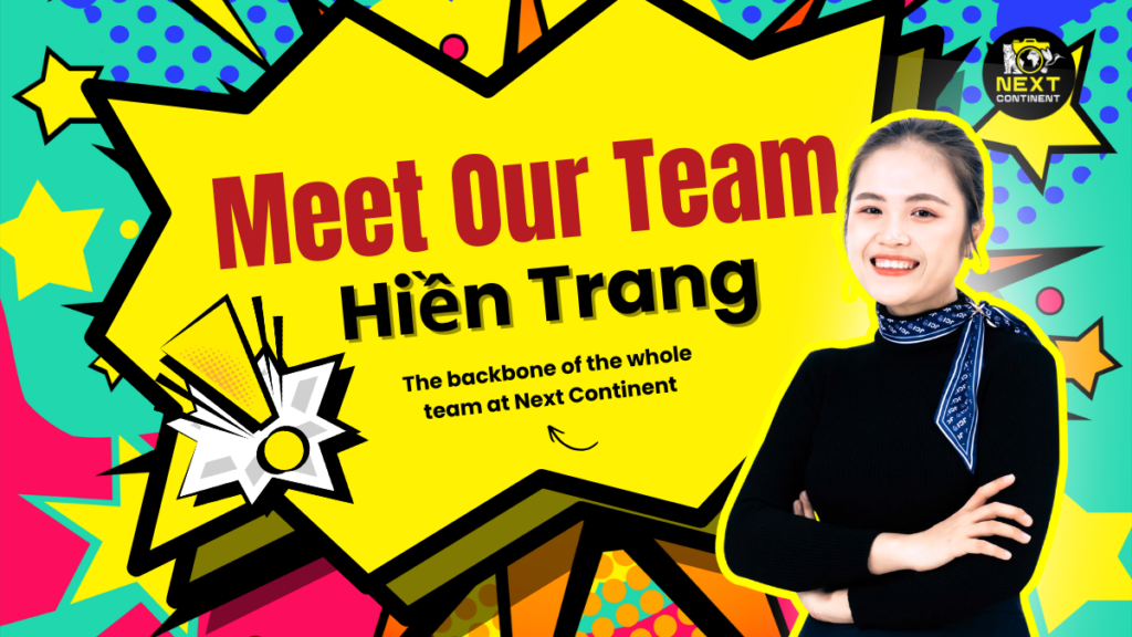 Graphic promoting the Meet Our Team article featuring Hiền Trang, Executive Assistant Manager at Next Continent.